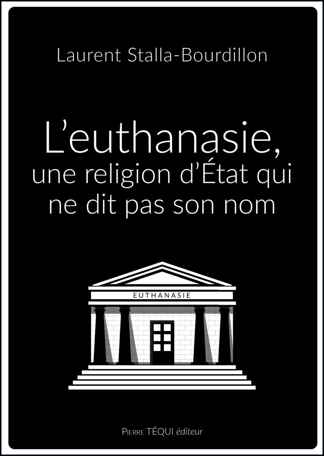 L’euthanasie : une religion d’Etat qui ne dit pas son nom