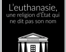 L’euthanasie : une religion d’Etat qui ne dit pas son nom