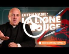 Abbé Raffray : « une société a-t-elle le droit de tuer ceux qui sont faibles, malades ou dépendants ? »