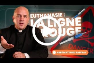Abbé Raffray : « une société a-t-elle le droit de tuer ceux qui sont faibles, malades ou dépendants ? »