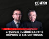Liturgie : l’abbé Barthe réponds à ses critiques