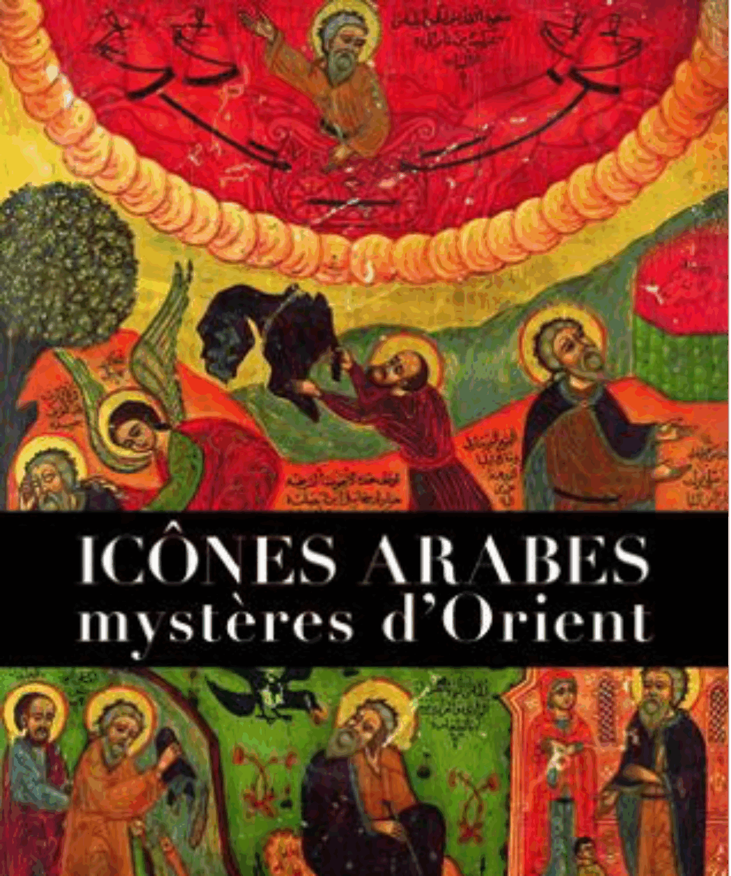 Icônes arabes, mystères d’Orient