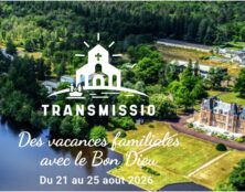 Transmissio 2026 : des vacances pour former les familles à la mission