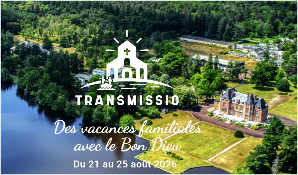 Transmissio 2026 : des vacances pour former les familles à la mission