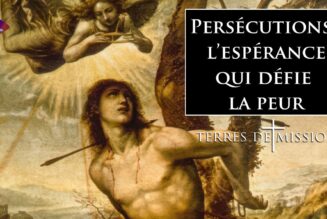 Signes d’espérance dans les persécutions