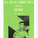 Le sens chrétien de la mort – Le Père Gaston Courtois nous donne des clés pour le grand passage !