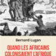 Quand les Africains colonisaient l’Afrique ! – Le “dernier Lugan “