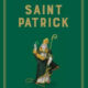 “Je vois la vie en vert” le 17 mars, pour la ” Saint Patrick” – Mais qui est donc ce saint toujours fêté ?