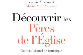 Découvrir les Pères de l’Eglise