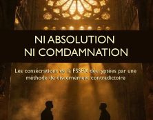 Consécrations FSSPX : interdit, invalide, schismatique, trois mots, trois réalités distinctes