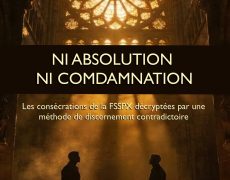Consécrations FSSPX : interdit, invalide, schismatique, trois mots, trois réalités distinctes