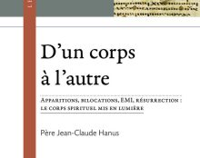 D’un corps à l’autre – Apparitions, bilocations, E.M.I, résurrection : le corps spirituel mis en lumière