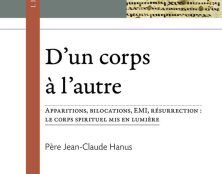 D’un corps à l’autre – Apparitions, bilocations, E.M.I, résurrection : le corps spirituel mis en lumière