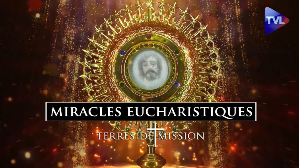Terres de Mission : Merveilleux miracles eucharistiques
