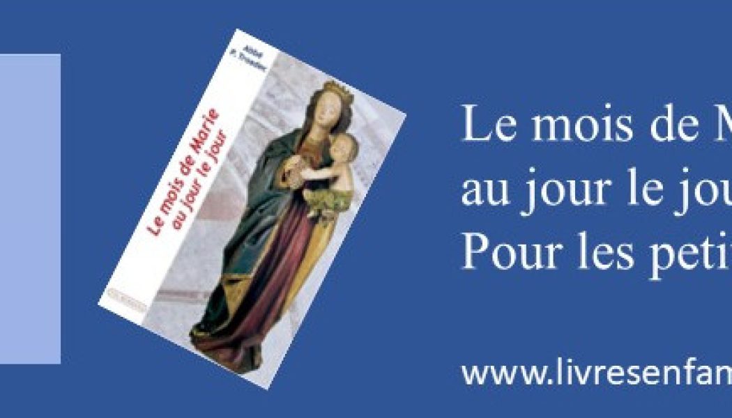 Le mois de Marie avec l’ Abbé Troadec et Aurélie Kervizic, c’est sur LIVRES EN FAMILLE