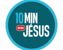 10 minutes avec Jésus –  Des réflexions pour t’aider à prier