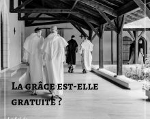 La grâce est-elle gratuite ? Un débat théologique.