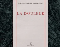 « La douleur est un suppléant de l’amour » : entretien sur Antoine Blanc de Saint-Bonnet avec l’éditeur Xavier Meystre