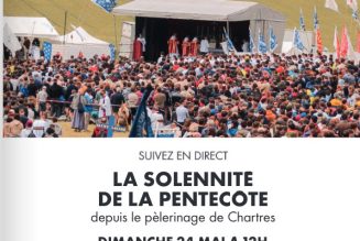 La messe de Pentecôte du pèlerinage de Chrétienté en direct sur CNews