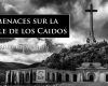Terres de mission : Nouvelles menaces sur la Valle de los Caidos