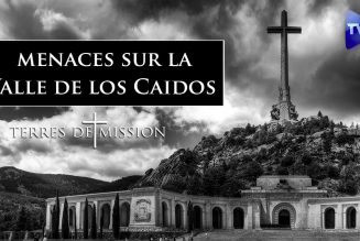 Terres de mission : Nouvelles menaces sur la Valle de los Caidos