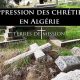 Terres de Mission : L’oppression des chrétiens en Algérie