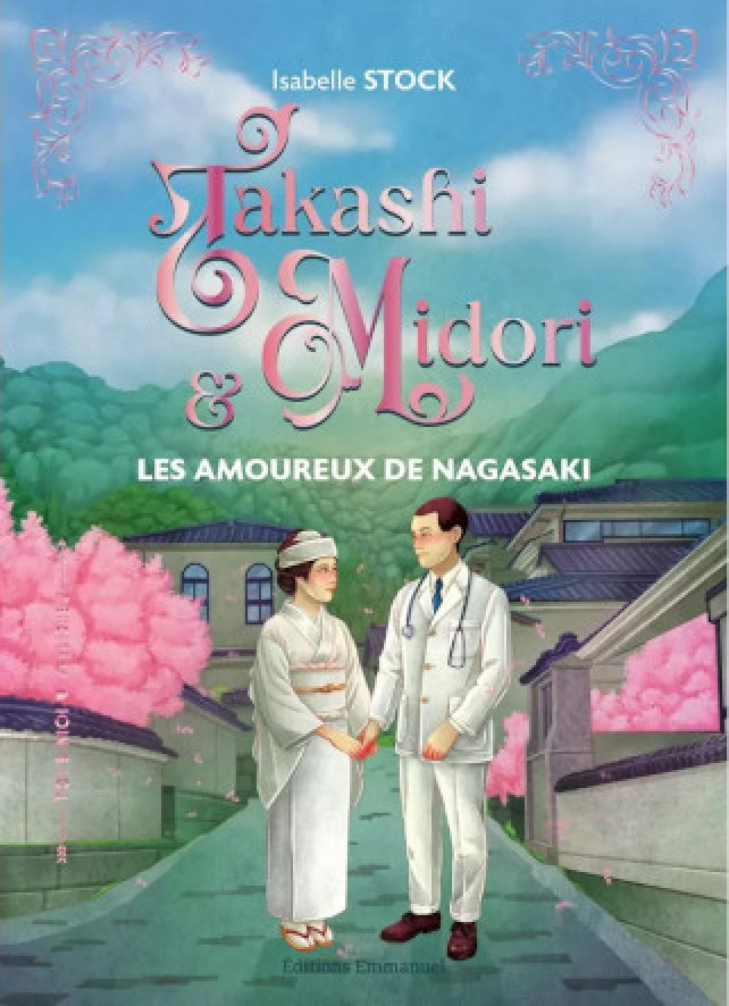 Mon coup de cœur : Takashi et Midori les amoureux de Nagasaki. Isabelle Stock