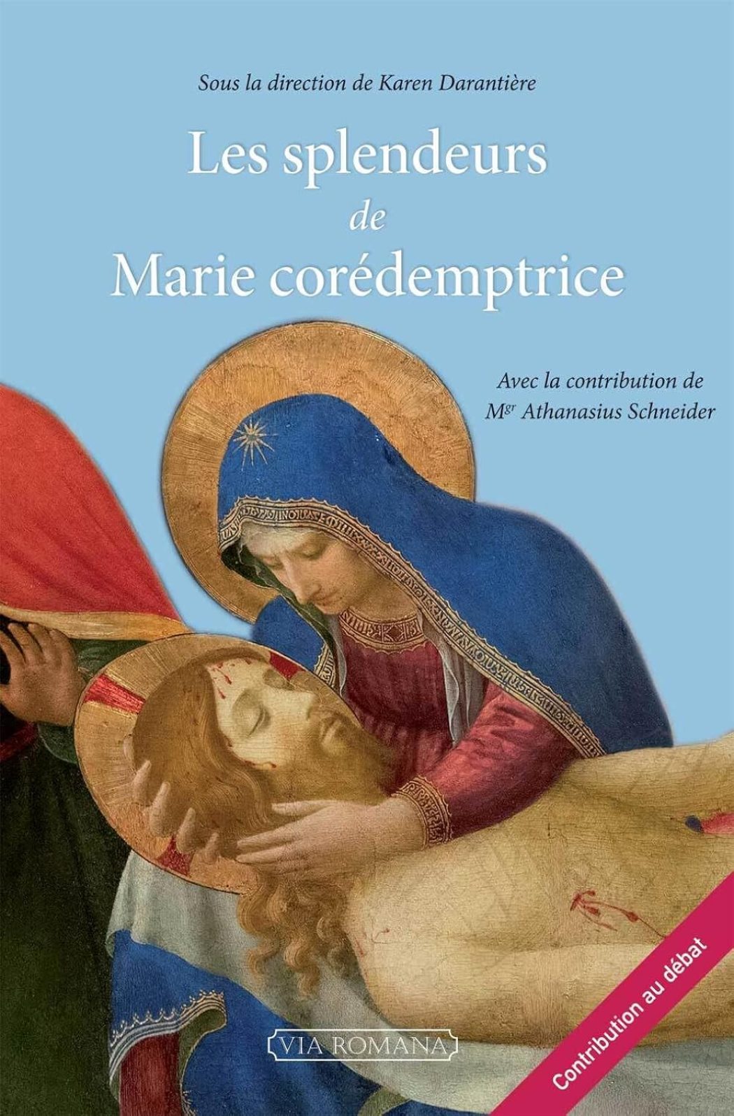 “Les splendeurs de Marie corédemptrice” avec  Karen Darentière, Mgr Schneider, abbé Troadec, Abbé Barthe ….