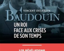 Baudouin, un roi face aux crises de son temps : les révélation des archives inédites