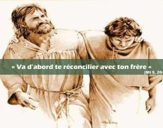 Cinquième dimanche après la Pentecôte : “va d’abord te réconcilier avec ton frère ; puis, viens présenter ton offrande”