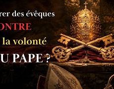 Est-il contraire au droit divin de sacrer un évêque contre la volonté du pape ?
