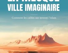 Comment les califes ont inventé l’islam