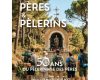 L’extraordinaire histoire du pèlerinage des pères de famille