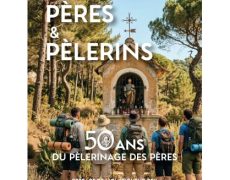 L’extraordinaire histoire du pèlerinage des pères de famille