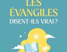 La véracité des Evangiles