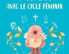 Si je nie mon féminin cyclique, comment pourrais-je présenter à Dieu ce qui, en ce cycle, me déstabilise, voire me fait souffrir ?