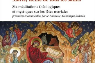 Pour bien et mieux… fêter Marie, reine de tous les saints, Dom Aubourg dans six méditations spirituelles nous élève vers la Reine du Ciel