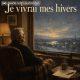 Je vivrai mes hivers : chanson à transmettre aux députés