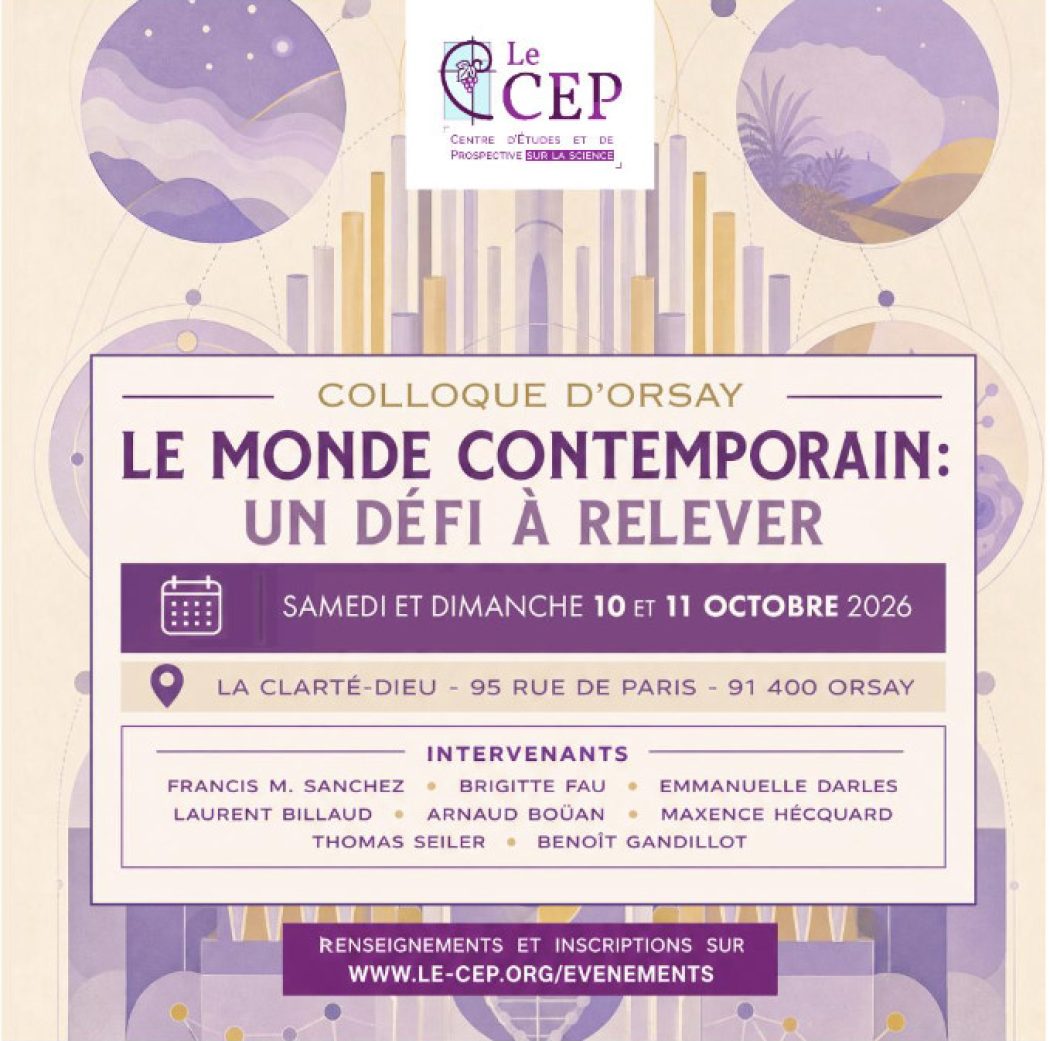 Présentation du colloque du CEP des 10 et 11 octobre 2026 à Orsay sur : ” Le monde contemporain : un défi à relever”