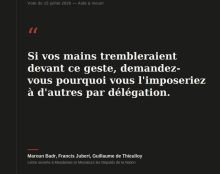 Lettre aux députés : Si cet acte est, comme vous l’affirmez, un progrès de civilisation, accepteriez-vous de l’accomplir vous-mêmes ?