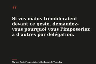 Lettre aux députés : Si cet acte est, comme vous l’affirmez, un progrès de civilisation, accepteriez-vous de l’accomplir vous-mêmes ?