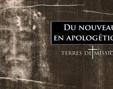 Terres de Mission : Approfondir nos raisons de croire
