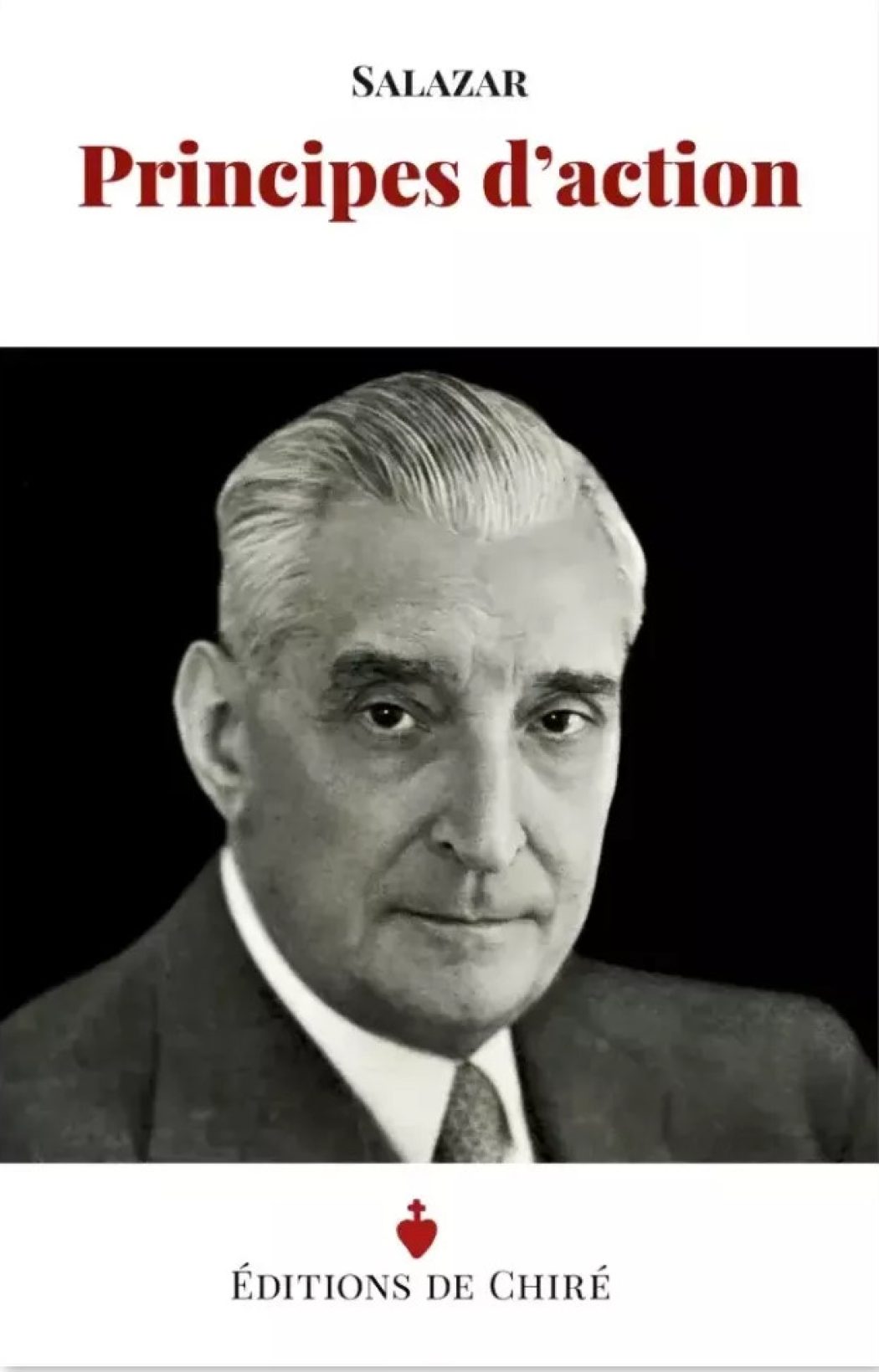 « Principes d’action » de Salazar, avec le coup d’œil de Gustave Thibon