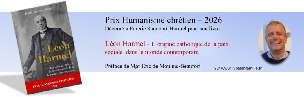 Prix Humanisme chrétien 2026, décerné à Emeric Saucourt-Harmel pour son excellent ouvrage sur Léon Harmel