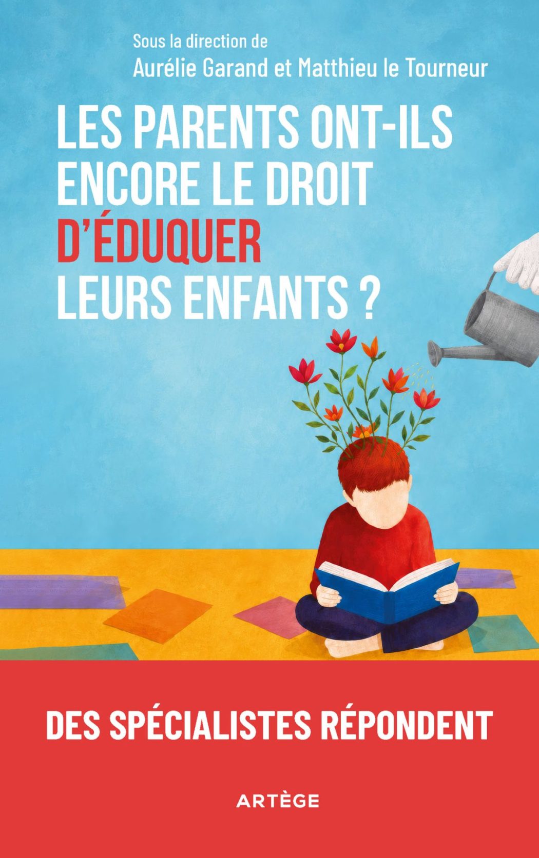 «Les parents ont-ils encore le droit d’éduquer leurs enfants ? »