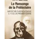 Le Mensonge de la Préhistoire – Un livre à rebours du discours dominant…