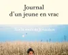 « Je pensais être parti pour Jérusalem. C&rsquo;était un voyage au bout de ma nuit » : Journal d&rsquo;un jeune en vrac