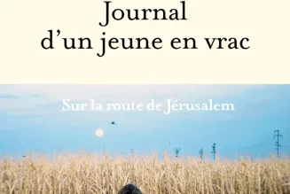 « Je pensais être parti pour Jérusalem. C&rsquo;était un voyage au bout de ma nuit » : Journal d&rsquo;un jeune en vrac