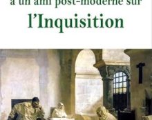 Inquisition : la vérité historique à l’épreuve de la légende noire