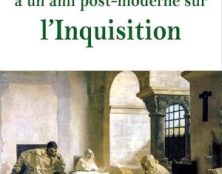 Inquisition : la vérité historique à l’épreuve de la légende noire